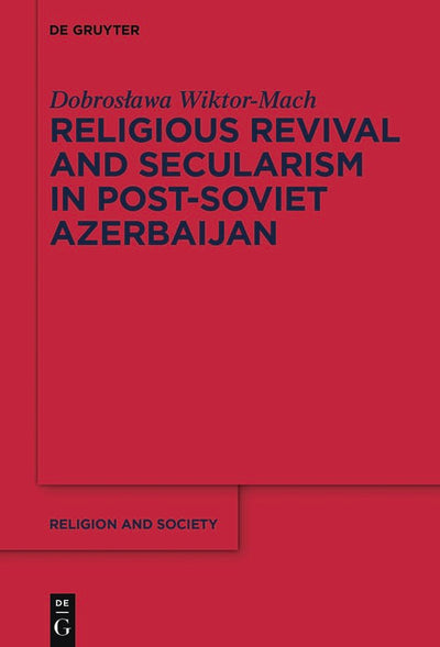 Cover image for Religious Revival and Secularism in Post-Soviet Azerbaijan, isbn: 9783110534627