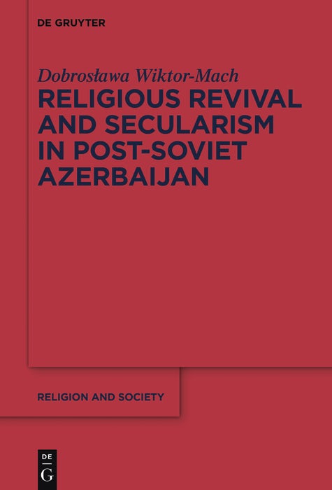 Cover image for Religious Revival and Secularism in Post-Soviet Azerbaijan, isbn: 9783110534627