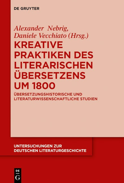 Kreative Praktiken des literarischen Übersetzens um 1800