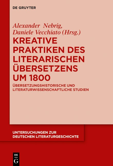 Kreative Praktiken des literarischen Übersetzens um 1800