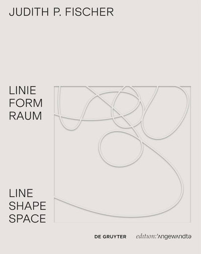 Judith P. Fischer – Linie Form Raum / Line Shape Space