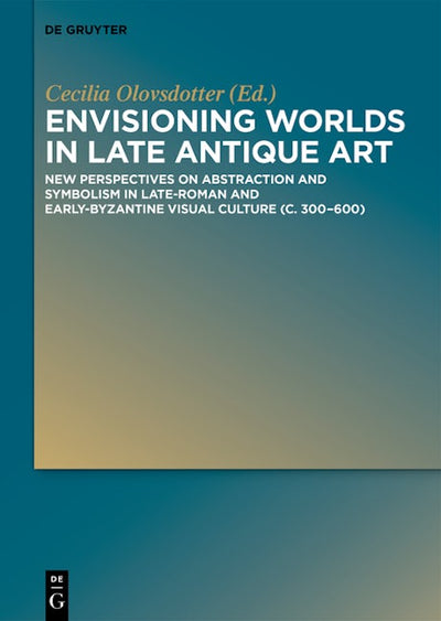 Envisioning Worlds in Late Antique Art