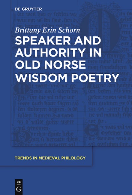Speaker and Authority in Old Norse Wisdom Poetry