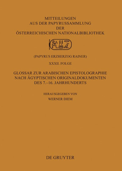 Glossar zur arabischen Epistolographie nach ägyptischen Originaldokumenten des 7.–16. Jahrhunderts
