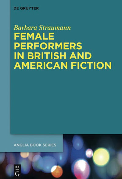 Female Performers in British and American Fiction