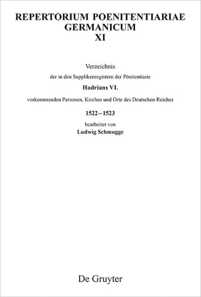 Verzeichnis der in den Supplikenregistern der Pönitentiarie Hadrians VI. vorkommenden Personen, Kirchen und Orte des Deutschen Reiches 1522–1523