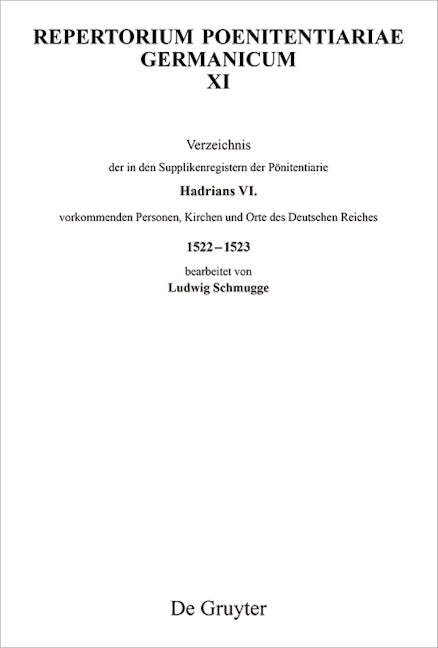 Verzeichnis der in den Supplikenregistern der Pönitentiarie Hadrians VI. vorkommenden Personen, Kirchen und Orte des Deutschen Reiches 1522–1523