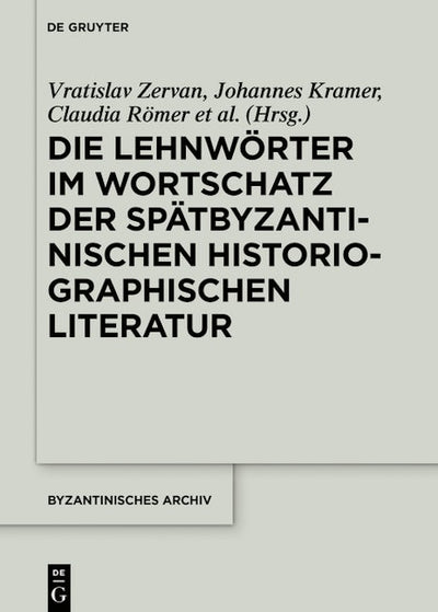 Die Lehnwörter im Wortschatz der spätbyzantinischen historiographischen Literatur