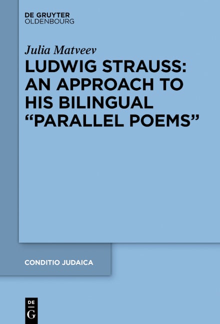 Ludwig Strauss: An Approach to His Bilingual “Parallel Poems”