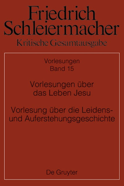 Vorlesungen über das Leben Jesu Vorlesung über die Leidens- und Auferstehungsgeschichte