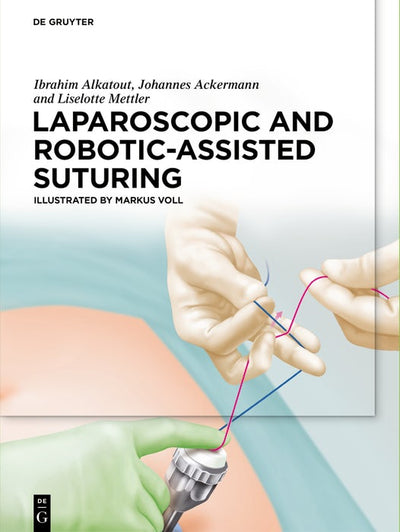 Cover image for Laparoscopic and Robotic-Assisted Suturing, isbn: 9783110597196