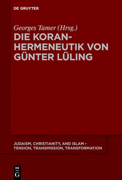 Die Koranhermeneutik von Günter Lüling