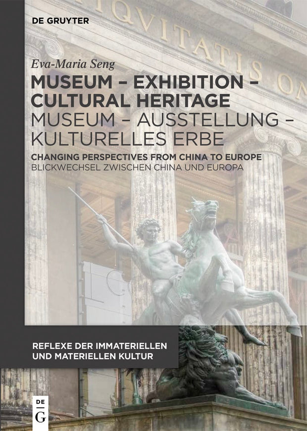 Cover image for Museum – Exhibition – Cultural Heritage / Museum – Ausstellung – Kulturelles Erbe, isbn: 9783110601343