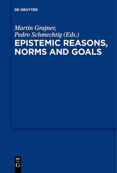 Epistemic Reasons, Norms and Goals