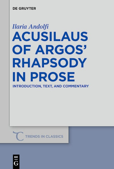 Acusilaus of Argos’ Rhapsody in Prose