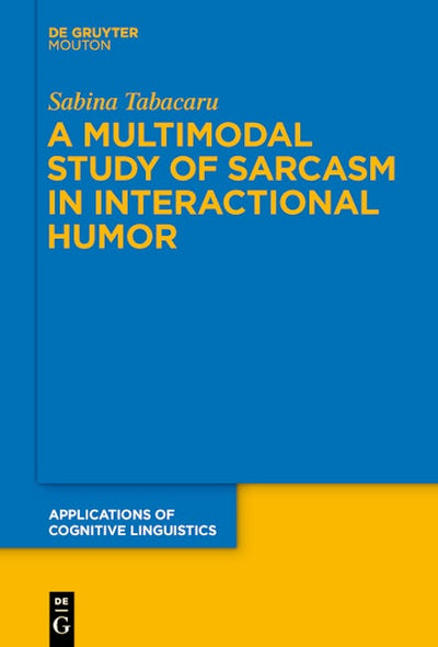 A Multimodal Study of Sarcasm in Interactional Humor