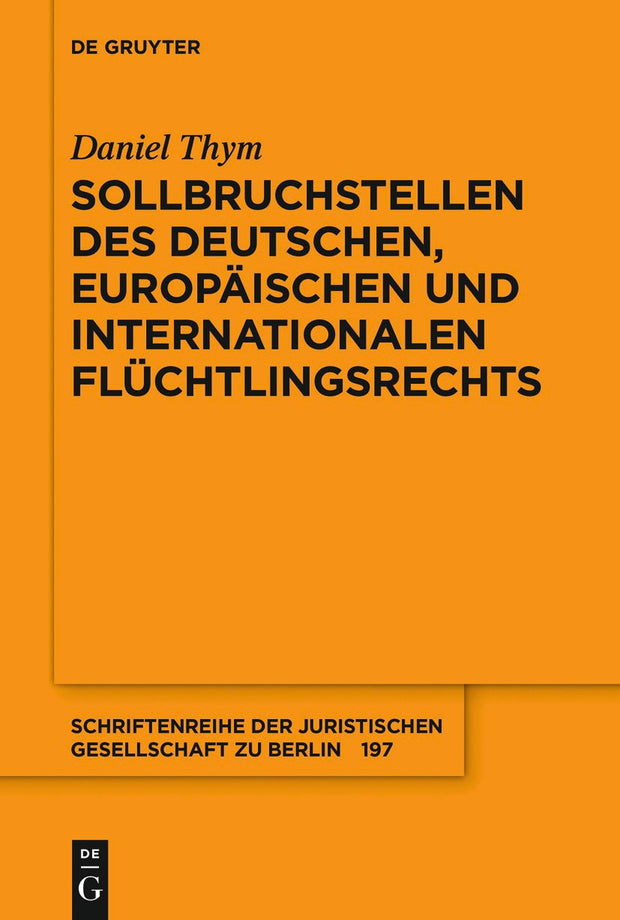 Cover image for Sollbruchstellen des deutschen, europäischen und internationalen Flüchtlingsrechts, isbn: 9783110629910
