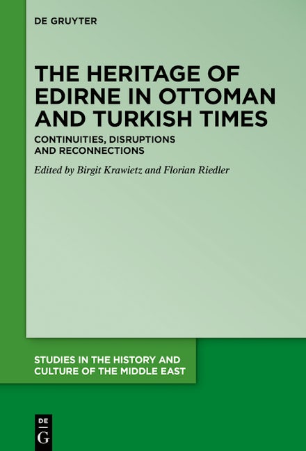 The Heritage of Edirne in Ottoman and Turkish Times
