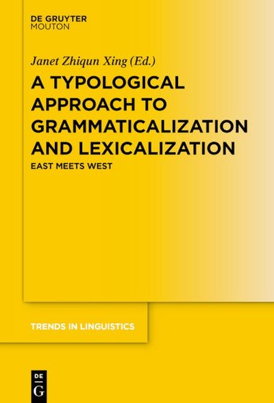 A Typological Approach to Grammaticalization and Lexicalization