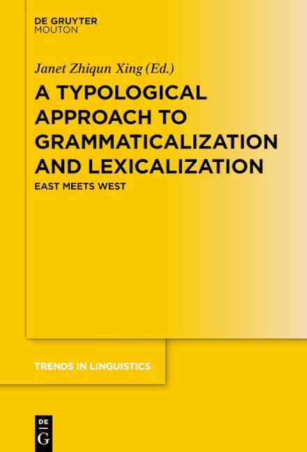 A Typological Approach to Grammaticalization and Lexicalization