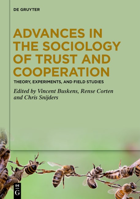 Advances in the Sociology of Trust and Cooperation