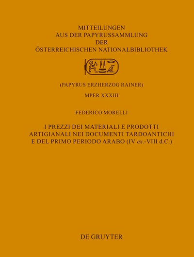 I prezzi dei materiali e prodotti artigianali nei documenti tardoantichi e del primo periodo arabo (IV ex.-VIII d.C.)