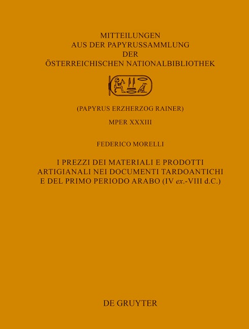 I prezzi dei materiali e prodotti artigianali nei documenti tardoantichi e del primo periodo arabo (IV ex.-VIII d.C.)