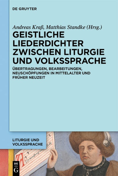 Geistliche Liederdichter zwischen Liturgie und Volkssprache