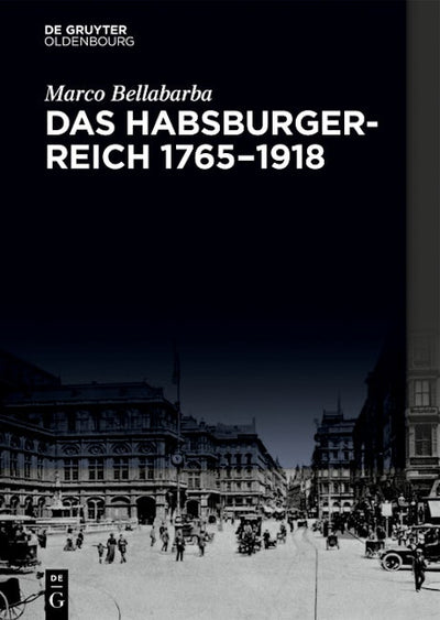 Das Habsburgerreich 1765–1918
