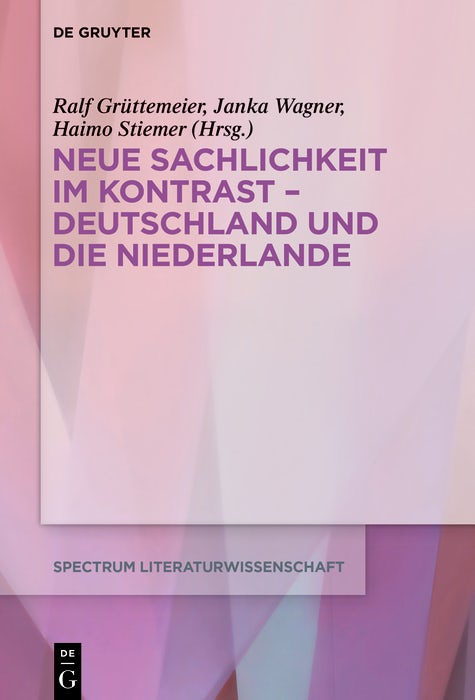 Cover image for Neue Sachlichkeit im Kontrast – Deutschland und die Niederlande, isbn: 9783110681383