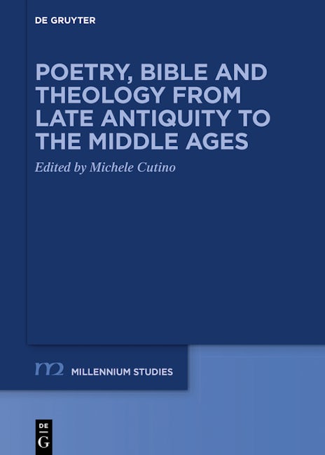 Poetry, Bible and Theology from Late Antiquity to the Middle Ages