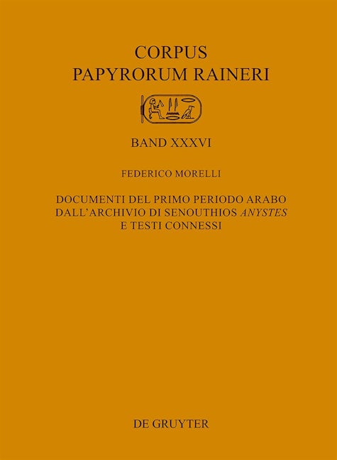 Documenti del primo periodo arabo dall’archivio di Senouthios ›anystes‹ e testi connessi