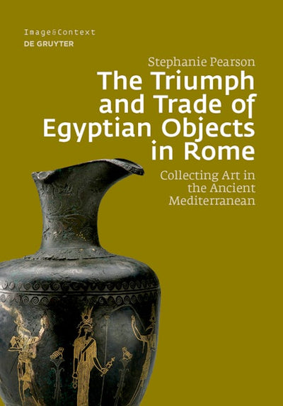 The Triumph and Trade of Egyptian Objects in Rome