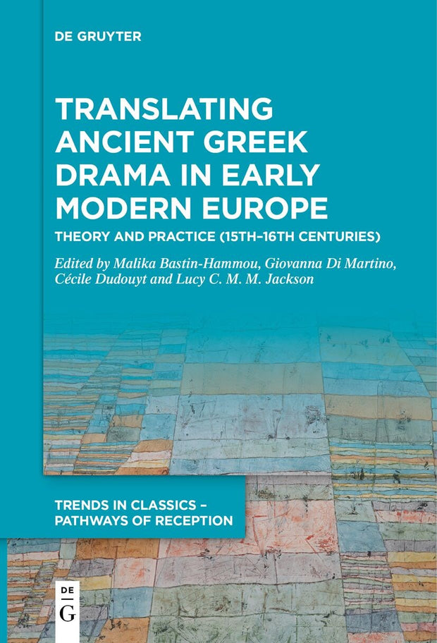 Cover image for Translating Ancient Greek Drama in Early Modern Europe, isbn: 9783110718652