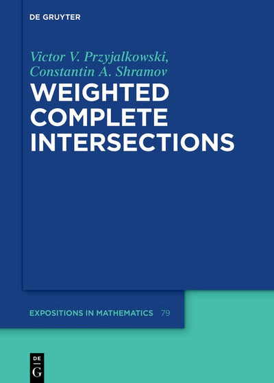 Cover image for Weighted Complete Intersections, isbn: 9783110718829