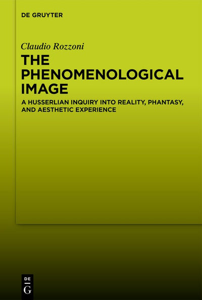 Cover image for The Phenomenological Image, isbn: 9783110725735