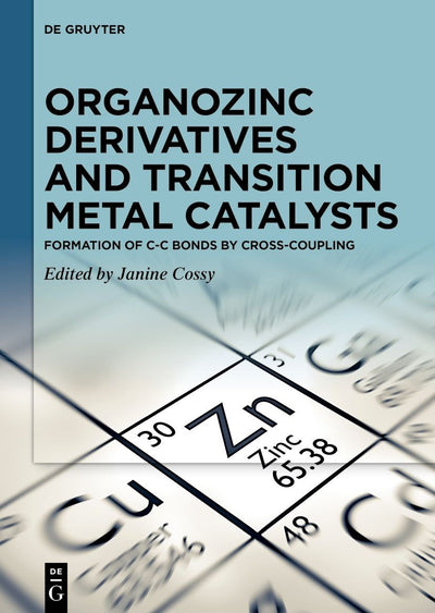 Cover image for Organozinc Derivatives and Transition Metal Catalysts, isbn: 9783110728774