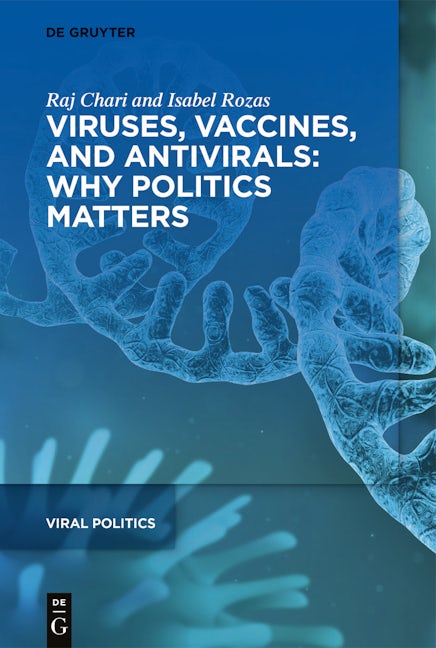Viruses, Vaccines, and Antivirals: Why Politics Matters