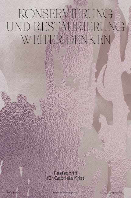 Konservierung und Restaurierung weiter denken