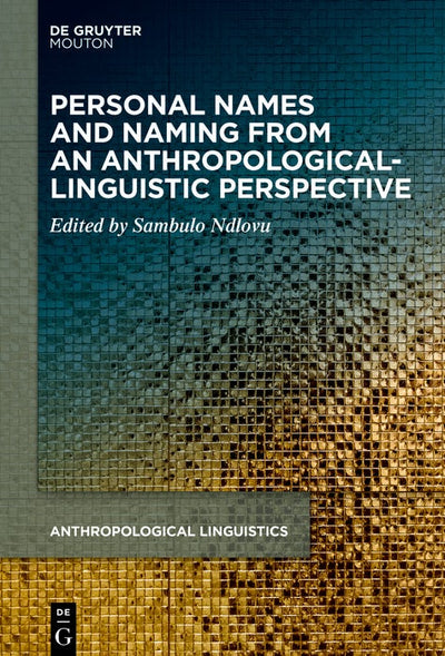 Cover image for Personal Names and Naming from an Anthropological-Linguistic Perspective, isbn: 9783110759174