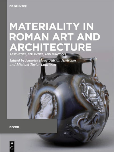 Materiality in Roman Art and Architecture