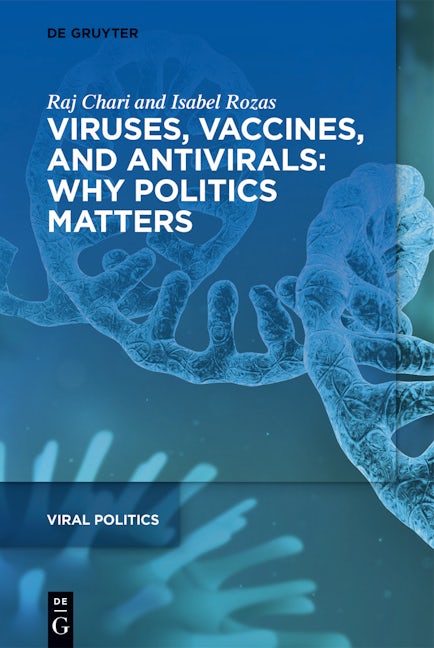 Viruses, Vaccines, and Antivirals: Why Politics Matters