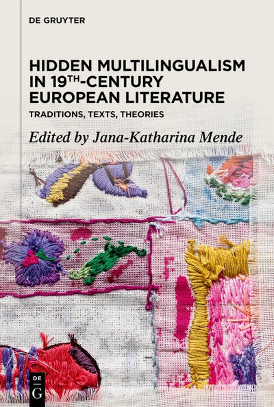 Cover image for Hidden Multilingualism in 19th-Century European Literature, isbn: 9783110778632