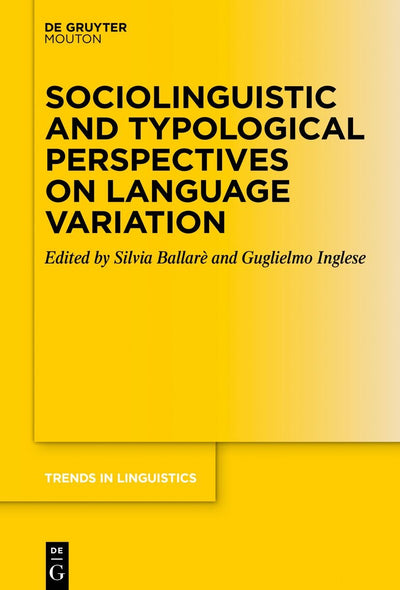 Cover image for Sociolinguistic and Typological Perspectives on Language Variation, isbn: 9783110781069