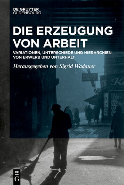 Die Erzeugung von Arbeit