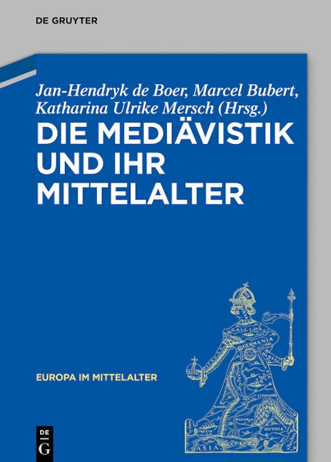 Die Mediävistik und ihr Mittelalter