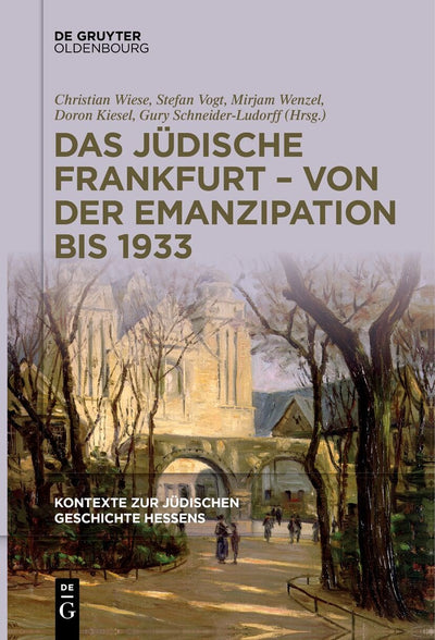 Cover image for Das jüdische Frankfurt – von der Emanzipation bis 1933, isbn: 9783110791570