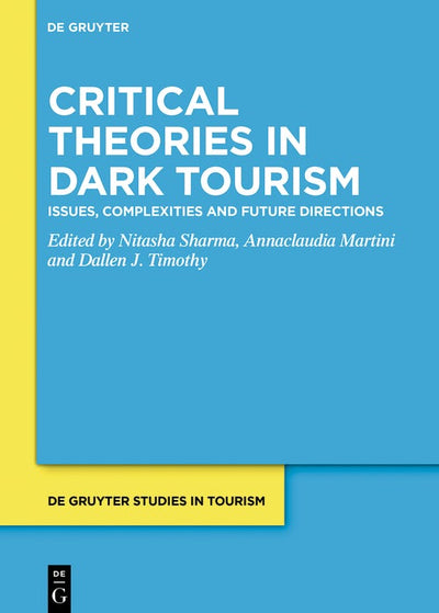 Cover image for Critical Theories in Dark Tourism, isbn: 9783110792034