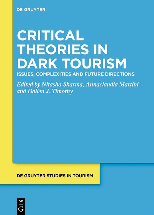 Cover image for Critical Theories in Dark Tourism, isbn: 9783110792034