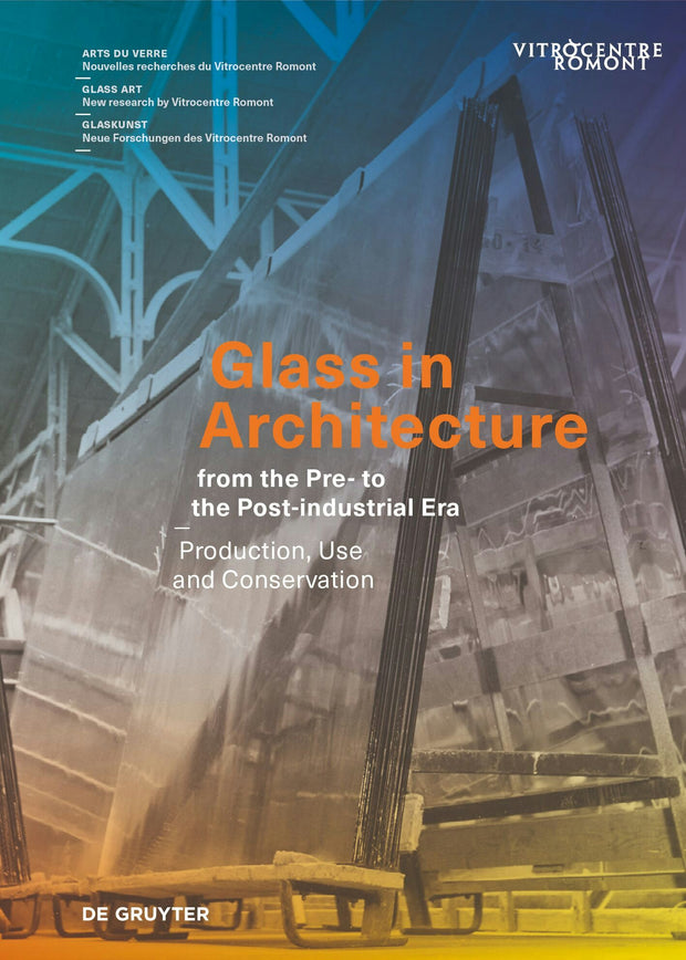 Cover image for Glass in Architecture from the Pre- to the Post-industrial Era, isbn: 9783110793406